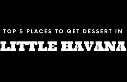 Top 5 Places to Get Dessert in Little Havana